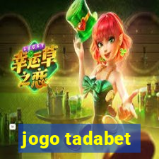 jogo tadabet